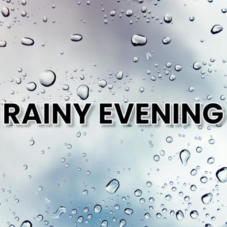 Rainy Evening | Boomplay Music
