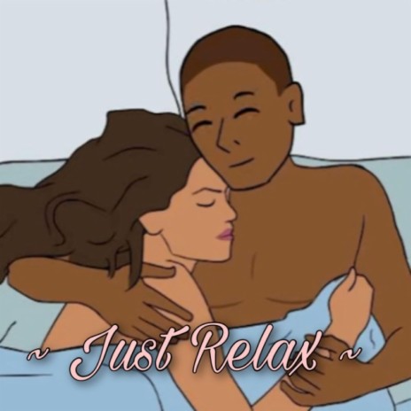 Just Relax | Boomplay Music