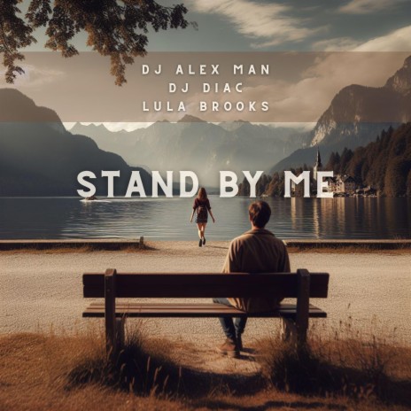 Stand By Me ft. Dj Diac & Lula Brooks | Boomplay Music