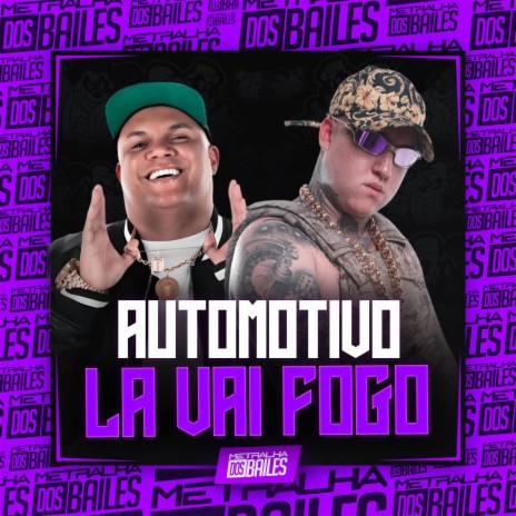 Automotivo La Vai Fogo ft. DJ Miller Oficial | Boomplay Music