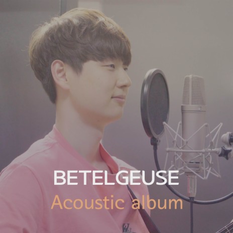 BETELGEUSE (Acoustic) | Boomplay Music