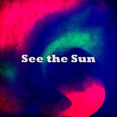 See the Sun | Boomplay Music