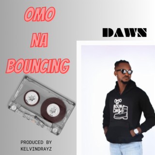 Omo Na Bouncing