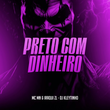 Preto Com Dinheiro ft. Iraqui Zl & DJ Kleytinho | Boomplay Music