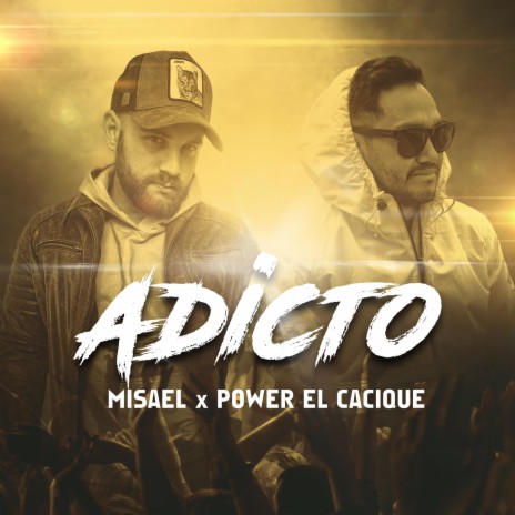 Adicto ft. Power El Cacique | Boomplay Music