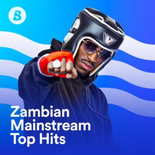 Zambian Mainstream Top Hits