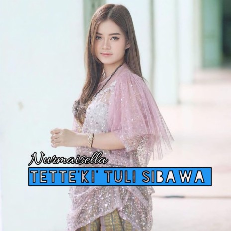 Tette'ki Tuli Sibawa | Boomplay Music