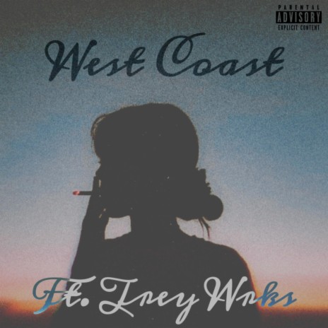 West Coast ft. Trey Wrks | Boomplay Music