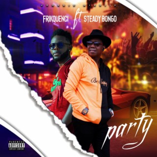 Party ft. Steady Bongo lyrics | Boomplay Music