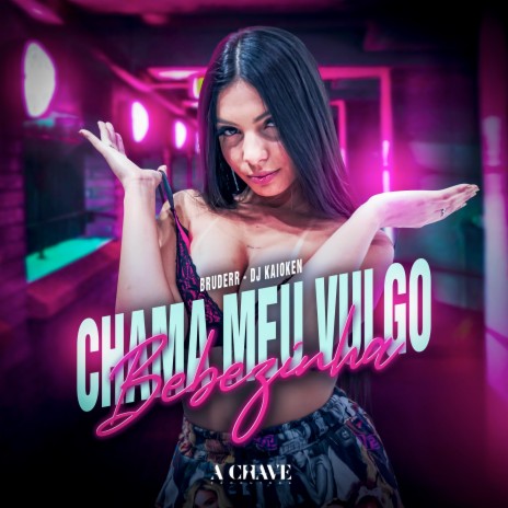 Chama Meu Vulgo Bebezinha ft. DJ Kaioken | Boomplay Music