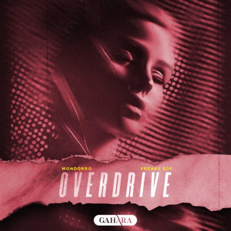 Overdrive ft. Freaky DJs | Boomplay Music