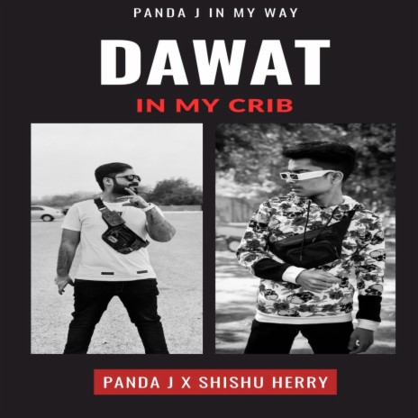 Dawat In My Crib ft. Shishu Herry | Boomplay Music