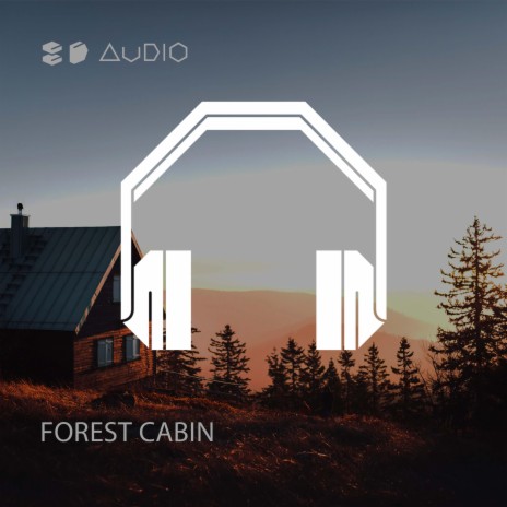 Forest Cabin ft. 8D Tunes | Boomplay Music