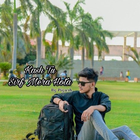 Kash Tu Sirf Mera Hota | Boomplay Music