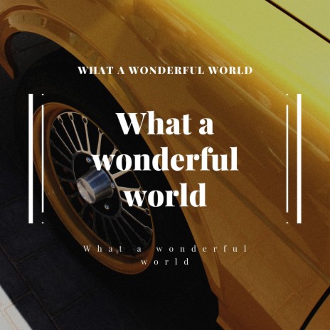 What a Wonderful World | Boomplay Music