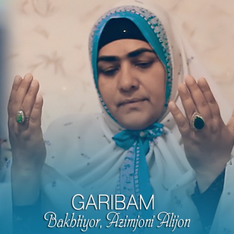 Garibam ft. Bakhtiyor | Boomplay Music