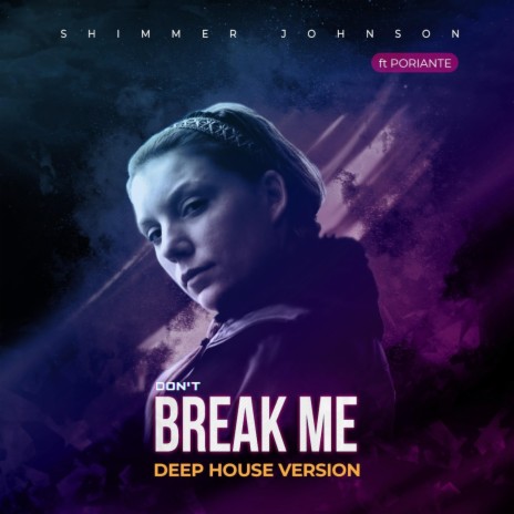 Don't Break Me ft. Shimmer Johnson | Boomplay Music