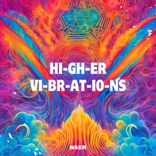 Higher Vibratations