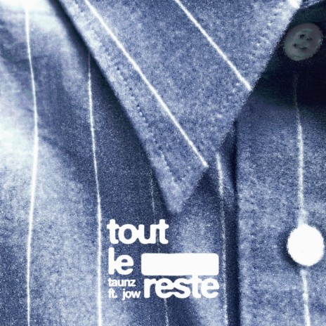 tout le reste ft. Jow | Boomplay Music