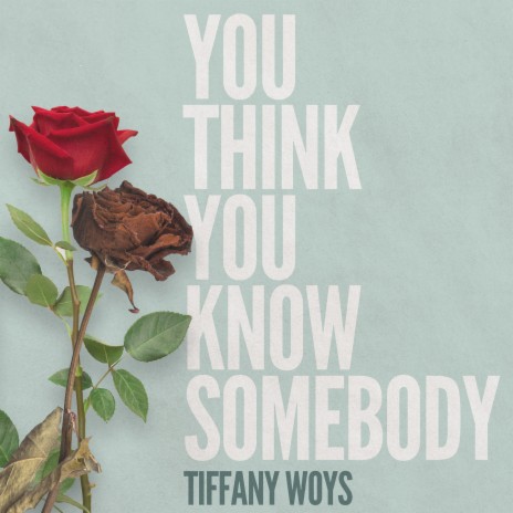 You Think You Know Somebody | Boomplay Music