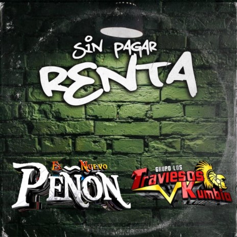 Sin Pagar Renta ft. Grupo El Nuevo Peñon