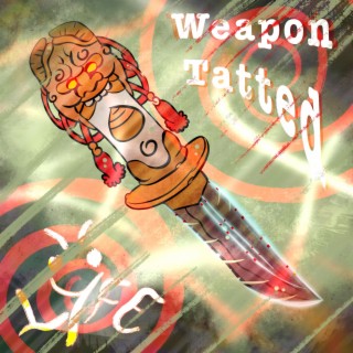 Weapon Tatted