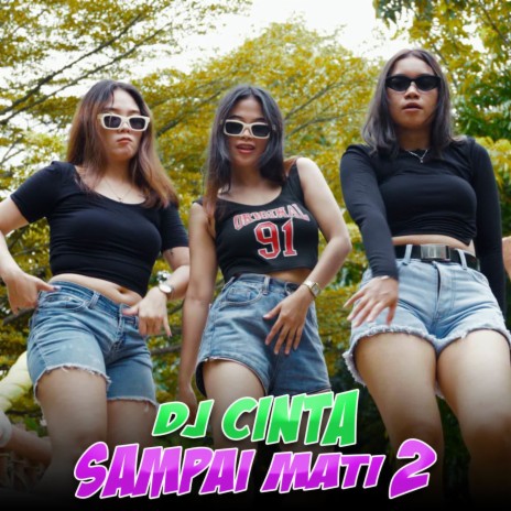 DJ Cinta Sampai Mati 2 | Boomplay Music