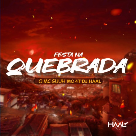 Festa na Quebrada ft. Mc 4T & o Mc Guuh | Boomplay Music