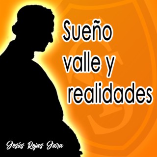 Sueño, Valle Y Realidades