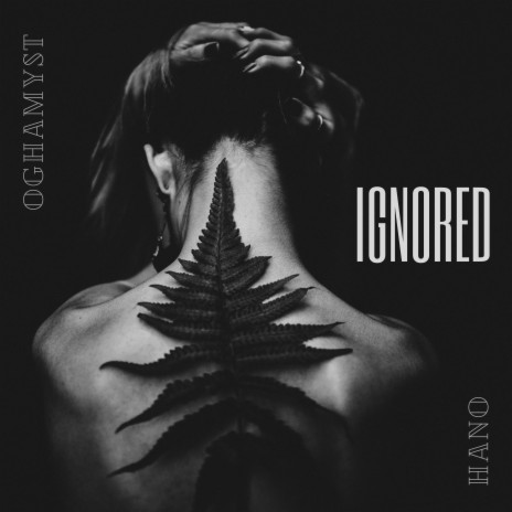 Ignored (Alternative Version) ft. Hano | Boomplay Music