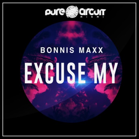 EXCUSE MY | Boomplay Music