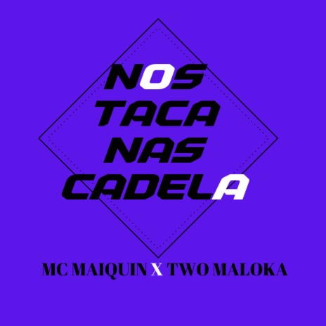 Nos Taca nas Cadelas ft. Mc Maiquin | Boomplay Music