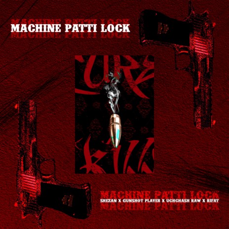 MACHINE PATTI LOCK ft. Gunshot Player, UCHCHASH RAW & RIFAT | Boomplay Music