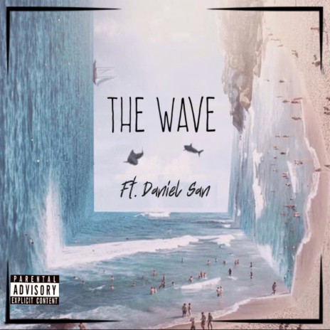 The Wave ft. Daniel San | Boomplay Music