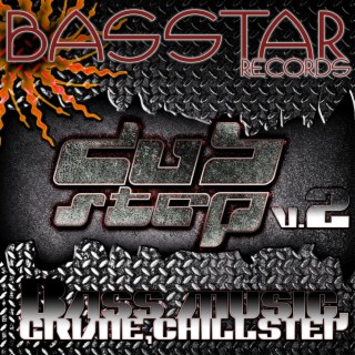 Bass Star Records Dub Step Bass Music Grime Chillstep EP's, Vol. 2