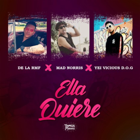 Ella Quiere ft. DE LA RMF & Yei vicious d.o.g | Boomplay Music