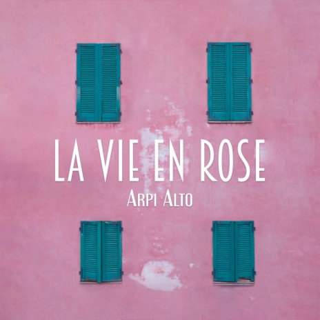 La Vie en rose | Boomplay Music