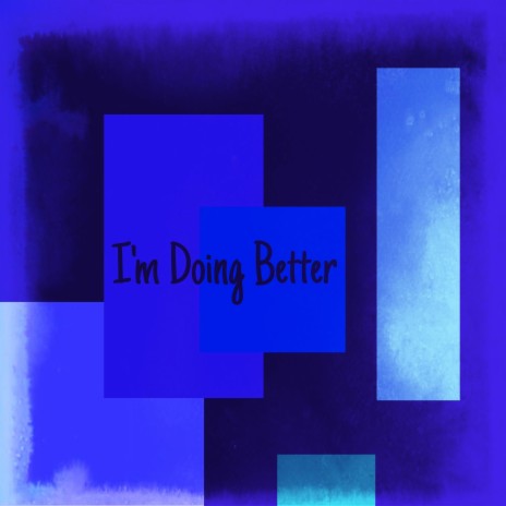 I'm Doing Better | Boomplay Music