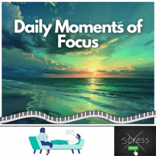 Daily Moments of Focus
