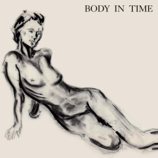 Body In Time | Boomplay Music