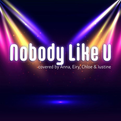 Nobody Like U ft. Reinaeiry, Chloe Breez & Justine’s Mic | Boomplay Music