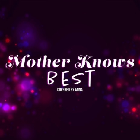 Mother Knows Best | Boomplay Music