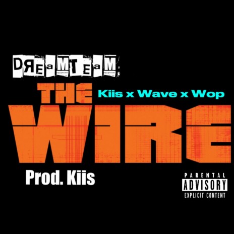 The Wire ft. Big Duwop & Wave Laury