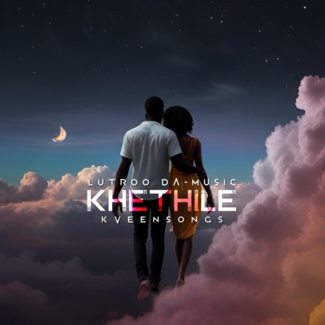 Khethile (feat. KveenSongs) | Boomplay Music