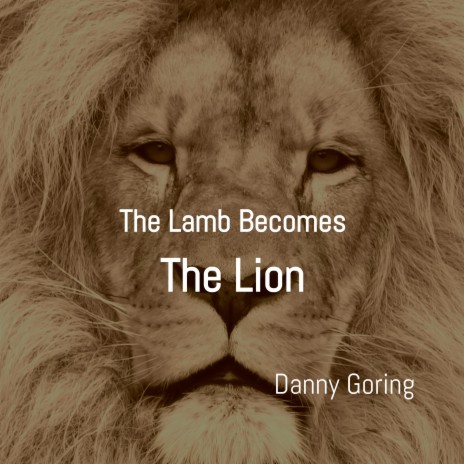 The Lamb Becomes The Lion | Boomplay Music