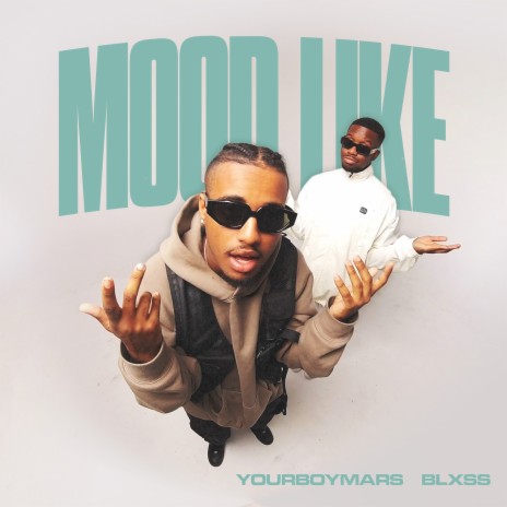 Mood Like (feat. BLXSS) | Boomplay Music