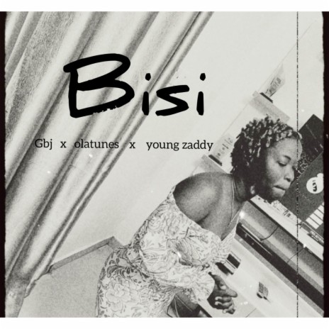 Bisi ft. young zaddy & Olatunes | Boomplay Music