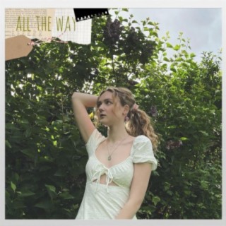 all the way lyrics | Boomplay Music