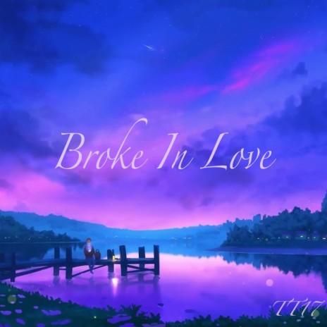 Broke In Love | Boomplay Music