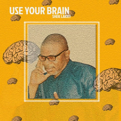 Use Your Brain | Boomplay Music